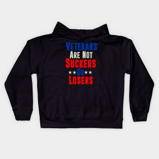 Veterans Are Not Suckers Or Losers Anti Trump Vote out 8645 Kids Hoodie